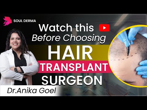 How to Choose Best Hair Transplant Surgeon | Best Hair Transplant in South Delhi | Dr. Anika Goel