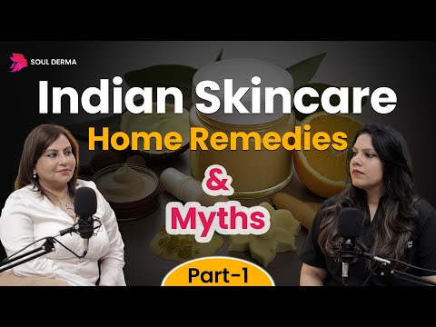 Home Remedies for Skin and Hair | Podcast Part-1 | Soul Derma Clinic